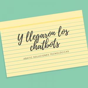 Y llegaron los chatbots