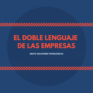 El doble lenguaje de las empresas