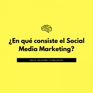 ¿En qué consiste el Social Media Marketing?